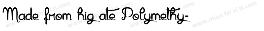 Made from hig ate Polymethy字体转换